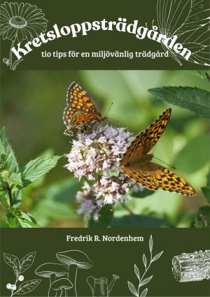 Kretsloppsträdgården : 10 tips för en miljövänlig trädgård