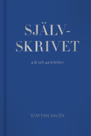 Självskrivet : 4 år – 44 krönikor