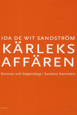 Kärleksaffären : Kvinnor och köpenskap i kustens kommers