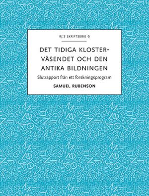 Det tidiga klosterväsendet och den antika bildningen : slutrapport från ett forskningsprogram