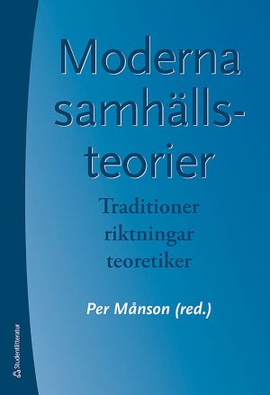 Moderna samhällsteorier : traditioner, riktningar, teoretiker