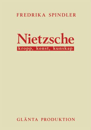 Nietzsche : kropp, konst, kunskap