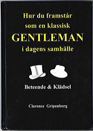 Hur du framstår som en klassisk gentleman i dagens samhälle