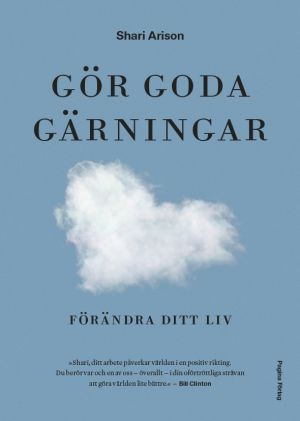 Gör goda gärningar : förändra ditt liv