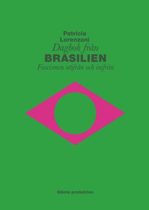 Dagbok från Brasilien : fascismen utifrån och inifrån