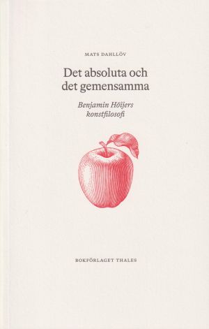 Det absoluta och det gemensamma : Benjamin Höijers konstfilosofi