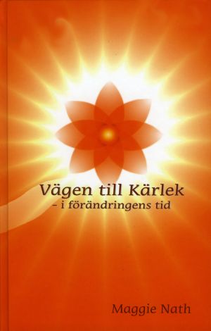 Vägen till Kärlek : i förändringens tid