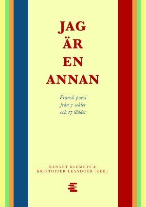 Jag är en annan : fransk poesi från 7 sekler och 17 länder