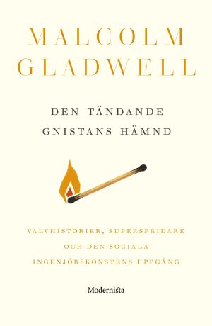Den tändande gnistans hämnd : valvhistorier, superspridare och den sociala ingenjörskonstens uppgång