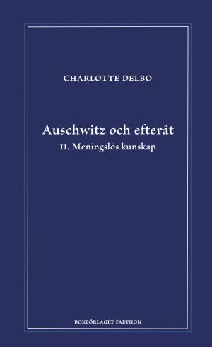 Auschwitz och efteråt II, Meningslös kunskap