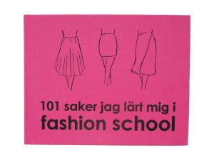 101 saker jag lärt mig i fashion school