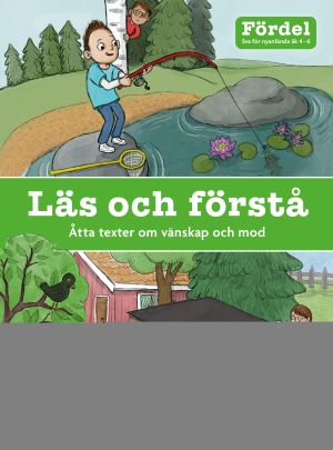 Fördel Läs och förstå åk 4-6 : Åtta texter om vänskap och mod