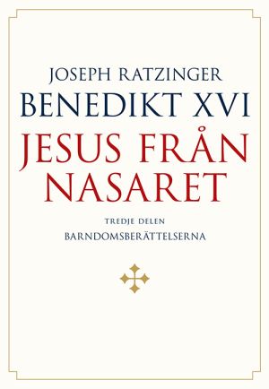 Jesus från Nasaret. D. 3,  Barndomsberättelserna