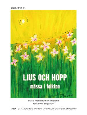 Ljus och hopp : mässa i folkton - körpartitur