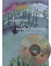 Relaxation & Mental Training - for a richly fulfilled life (incl cd)
