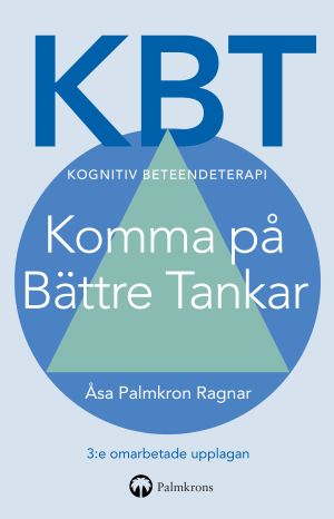 KBT Kognitiv beteendeterapi : Komma på Bättre Tankar