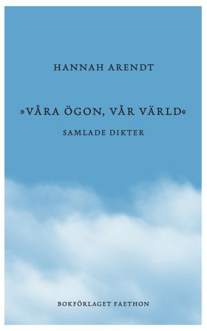 Våra ögon, vår värld : samlade dikter