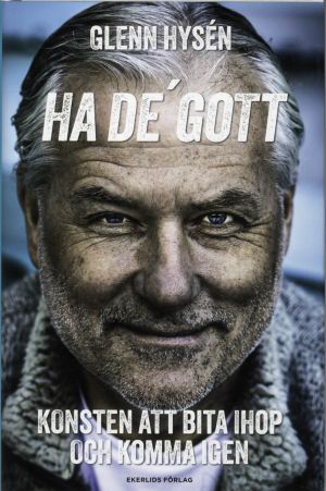 Ha de' gott! : konsten att bita ihop och komma igen