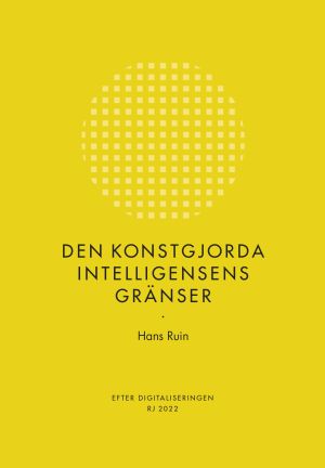 Den konstgjorda intelligensens gränser (RJ 2022: Efter digitaliseringen)