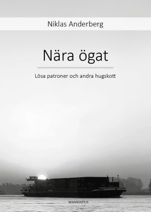 Nära ögat : Lösa patroner och andra hugskott