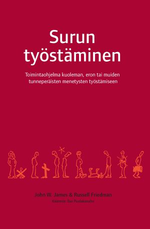 Surun työstäminen : toimintaohjelma kuoleman, eron tai muiden tunneperäisten menetysten työstämiseen