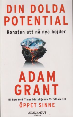 Din dolda potential : konsten att nå nya höjder