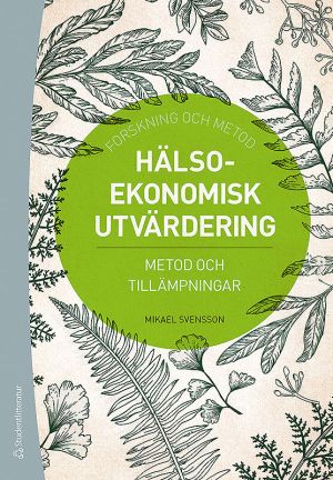 Hälsoekonomisk utvärdering : metod och tillämpningar