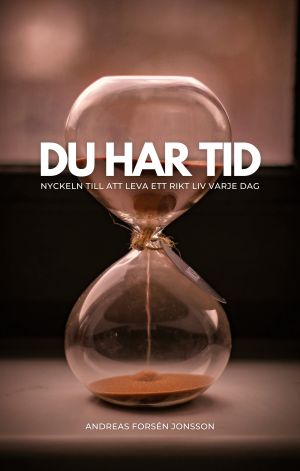 Du har tid - Nyckeln till att leva ett rikt liv varje dag