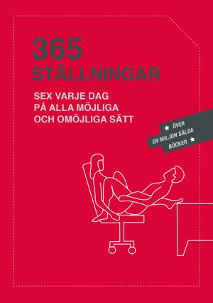 365 ställningar : Sex varje dag på alla möjliga och omöjliga sätt