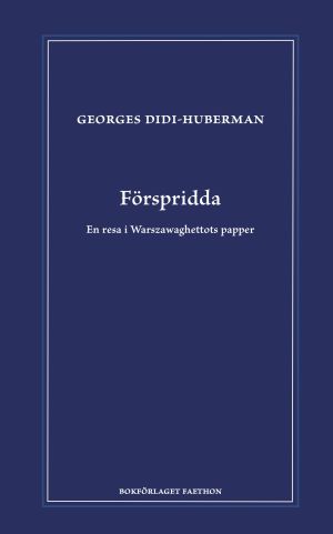 Förspridda : en resa i Warszawaghettots papper