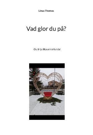 Vad glor du på? : du är ju lika annorlunda!