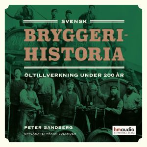 Svensk bryggerihistoria : öltillverkning under 200 år