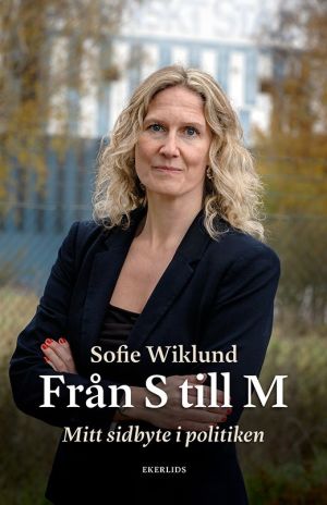 Från S till M : mitt sidbyte i politiken