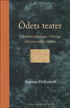Ödets teater : ödesföreställningar i Sverige vid 1700-talets början