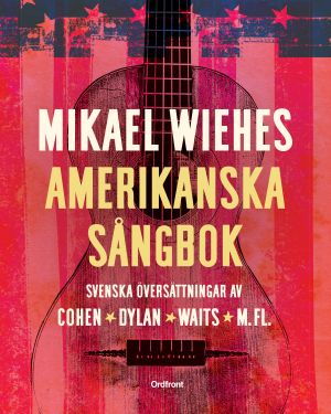 Mikael Wiehes amerikanska sångbok