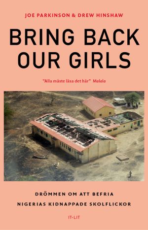 Bring Back Our Girls : Drömmen om att befria Nigerias kidnappade skolflicko