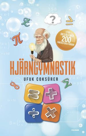 Hjärngymnastik : testa dig själv med 200 fantastiska frågor