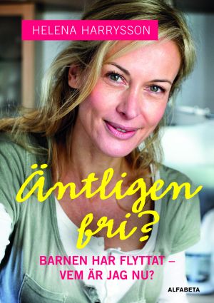 Äntligen fri? : barnen har flyttat - vem är jag nu?