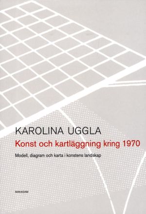 Konst och kartläggning kring 1970 : modell, diagram och karta i konstens landskap