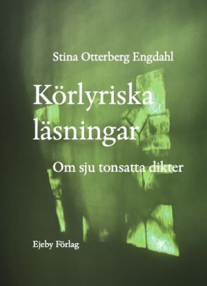 Körlyriska läsningar : om sju tonsatta dikter
