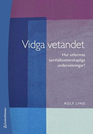 Vidga vetandet - Hur utformas samhällsvetenskapliga undersökningar?