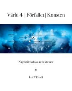 Värld 4 | Förfallet | Konsten : några filosofiska reflektioner