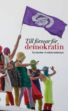 Till försvar för demokratin : tio tekniker vi måste bekämpa