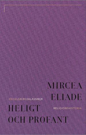 Heligt och profant : om det religiösas väsen