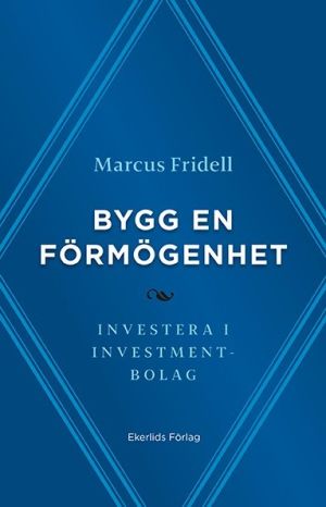 Bygg en förmögenhet : investera i investmentbolag