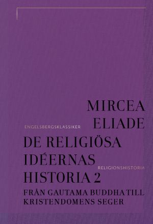 De religiösa idéernas historia 2, Från Gautama Buddha till kristendomens seger