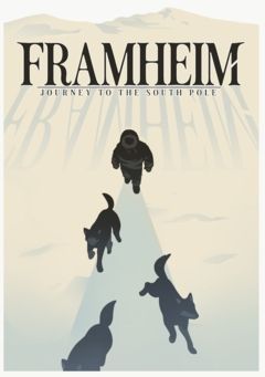 Framheim : journey to the South Pole