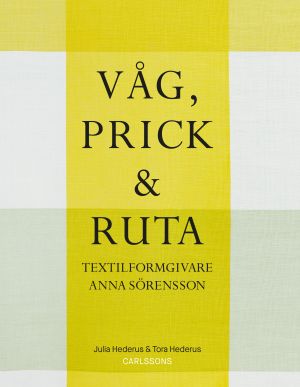 Våg, prick och ruta : textilformgivaren Anna Sörensson