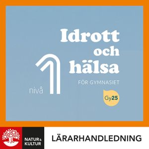 Idrott och hälsa för gymnasiet nivå 1 Lärarhandledning Digital