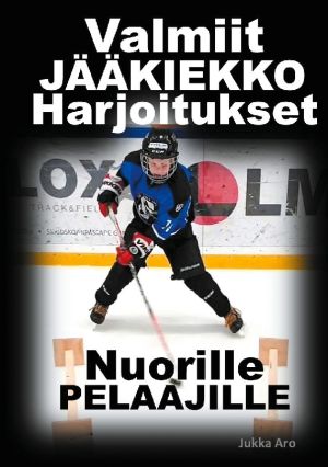 Valmiit Jääkiekkoharjoitukset : Nuorille Pelaajille